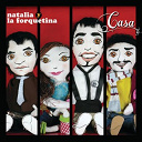 Natalia Y La Forquetina - Casa