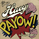 Huey - Payow!