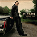 Josh Thompson - Way out here