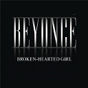 Beyonc&eacute; Knowles - Broken-hearted girl