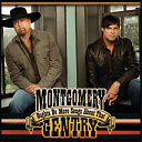 Montgomery Gentry - Oughta be more songs about that