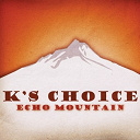 K's Choice - Echo mountain