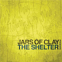 Jars Of Clay - Jars of clay presents the shelter