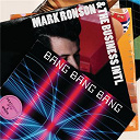 Mark Ronson / The Business Intl - Bang bang bang