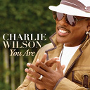 Charlie Wilson - You are