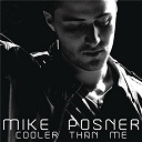 Mike Posner - Cooler than me