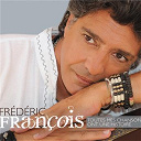 Fr&eacute;d&eacute;ric Fran&ccedil;ois - Toutes mes chansons ont une histoire