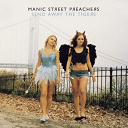Manic Street Preachers - Send away the tigers