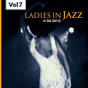 Abbey Lincoln / Audrey Morris / Beverly Kenney / Billie Holiday / Blossom Dearie / Carmen Mc Rae / Dakota Staton / Dinah Washington / Helen Merrill / Jaye P.morgan / Jeri Southern / Lee Wiley / Linda Lawson / Lucy Reed / Peggy Lee / Sarah Vaughan - Ladies in jazz, vol.7 (falling in love with love)