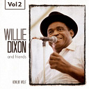 Friends / Willie Dixon - Willie dixon and friends vol. 2
