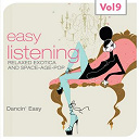 Andre Kostelanetz / Bert Kaempfert / Billy Vaughn / George Shearing / Juan-Garcia Esquivel / Les Baxter / Norrie Paramor / Percy Faith / Ray Brown / The Ray Conniff Singers / The Three Suns - Easy listening, vol. 9 (relaxed exotica and space-age-pop, dancin' easy)
