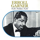 Erroll Garner - Play, piano , play