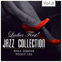 Nina Simone / Peggy Lee - ?ladies first!" jazz edition - all of them queens of jazz, vol. 8