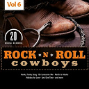 Bob Luman / Bonnie Guitar / Carl Perkins / Don Gibson / Ferlin Husky / George Jones / Johnny Cash / Johnny Duncan / Johnny Duncans Blue Grass Boys / Johnny Horton / Kershaw Doug / Leroy Van Dyke / Louvin Brothers / Marty Robbins / Marvin Rainwater / Red Foley / Rusty Kershaw / Stoney Cooper / Webb Pierce / Wilma Lee Cooper - Rock 'n' roll cowboys, vol. 6