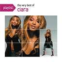 Ciara - Playlist: the very best of ciara