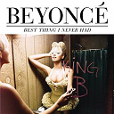 Beyonc&eacute; Knowles - Best thing i never had