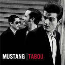 Mustang - Tabou