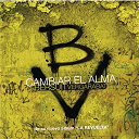 Bersuit Vergarabat - Cambiar el alma