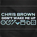 Chris Brown - Don't wake me up