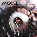 Miguel - Kaleidoscope dream