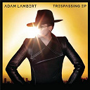 Adam Lambert - "trespassing" ep