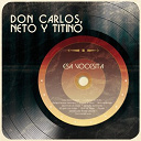 Don Carlos / Neto Y Titino - Esa vocesita