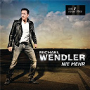 Michael Wendler - Nie mehr