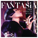 Fantasia - Side effects of you