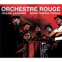Orchestre Rouge - yellow laughter / more passion fodder