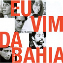 Caetano Veloso / Gal Costa / Gilberto Gil / Maria Beth&acirc;nia / Tom Z&eacute; - Eu vim da bahia