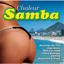 Alcione / Beth Carvalho / Bezerra Da Silva / Cartola / Chico Buarque / Dudu Nobre / Elton Medeiros / Fundo De Quintal / Jo&atilde;o Bosco / Martinho Da Vila / Zeca Pagodinho - Chaleur samba
