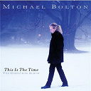Michael Bolton - This is the time - the christmas album