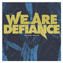We Are Defiance - To the moon