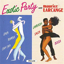 Maurice Larcange - Exotic party