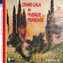 Cyril Diederich / Jean-Claude Casadesus / Louis De Froment / Orchestre De Bordeaux Aquitaine, Robert Benzi / Orchestre De Montpellier / Orchestre National De Lille / Orchestre Symphonique Radio T&eacute;l&eacute; Luxembourg - Grand gala de musique fran&ccedil;aise