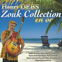 Harry Laronne / Henri Debs / Henri Debs, Harry Soundourayen / Henri Debs, Max Severin / Jean Zenarre / Max S&eacute;verin, David Denin, Hyppom&egrave;ne L&eacute;auva, Henri Debs / Paolina / Pascal Vallot / Ralph Thamar - Zouk collection en or