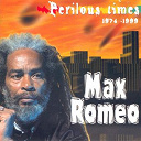 Max Romeo - Perilous times