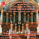 Fran&ccedil;ois Couperin / Jean-Adam Guislain - Messe + l'usage des paroisses, messe + l'usage des couvents