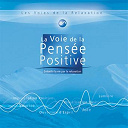 Les Voies De La Relaxation - Les voies de la relaxation: la voie de la pens&eacute;e positive (embellir la vie par la relaxation)