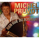 Michel Pruvot - Rien que du bonheur