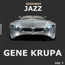 Gene Krupa - Highway jazz - gene krupa, vol. 1