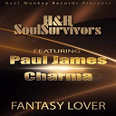 H / H Soulsurvivors - Fantasy lover (feat. paul james, charma)