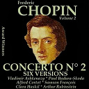 Alfred Cortot / Arthur Rubinstein / Clara Haskil / Igor Markevitch / Lamoureux Concerts Orchestra / Nbc Symphony Orchestra / Orchestre Philharmonique De Radio France / Orchestre Philharmonique National De Varsovie / Paul Badura-Skoda / Paul Kletzki / Samson Fran&ccedil;ois / The John Barbirolli Orchestra / Vienna State Opera Orchestra / Vladimir Ashkenazy / William Steinberg / Zdzislaw Gorzynski - Chopin, vol. 2 : piano concerto no. 2 - six versions (award winners)