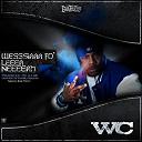 Wc - Wesssiaaa fo' leeea neeeeah