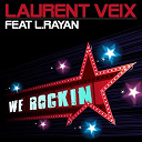Laurent Veix - We rockin (feat. l. rayan)
