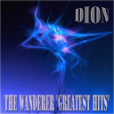 Dion - The wanderer: greatest hits (55 songs - digitally remastered)
