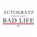 Autokratz - Autokratz presents bad life #2