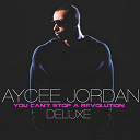 Aycee Jordan - You can't stop a revolution (deluxe version)