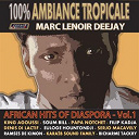 Denis Di Lactif / Filip Kadja / King Agoussi / Marc Lenoir / Papa Notchet / Ramses De Kimon / Soum Bill - 100% ambiance tropicale (african hits of diaspora, vol. 1)