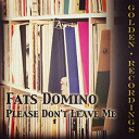 Fats Domino - Please don't leave me
